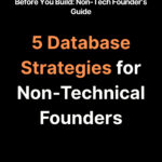 5-database-strategies-for-non-technical-founders