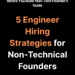 5-Engineer-Hiring-Strategies-for-Non-Technical-Founders