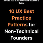 10 UX Best Practice Patterns for Non-Technical Founders