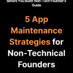 5-App-Maintenance-Strategies-for-Non-Technical-Founders